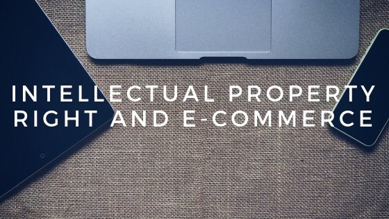 Intellectual Property Right and E-commerce
