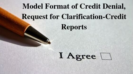 Model Format of Credit Denial, Request for Clarification-Credit Reports ...