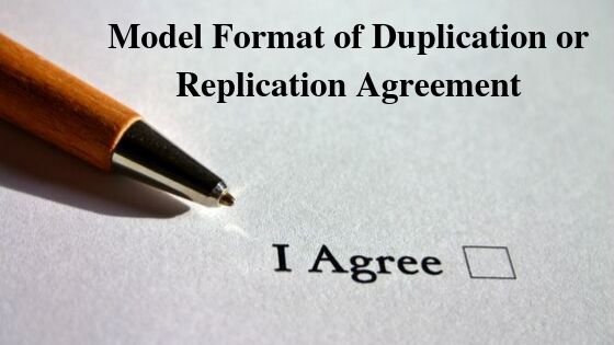 Model Format of Duplication or Replication Agreement
