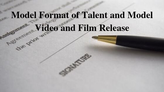 Model Format of Talent and Model Video and Film Release | Legal Shots