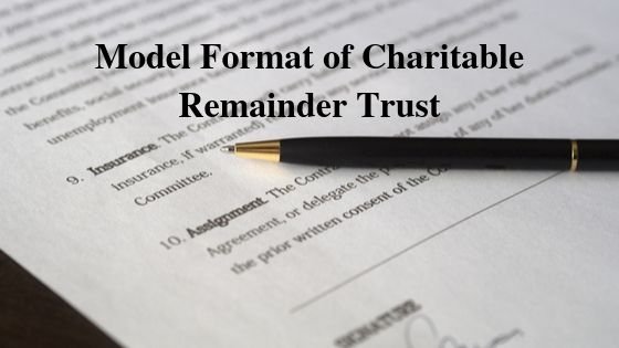 Model Format of Charitable Remainder Trust