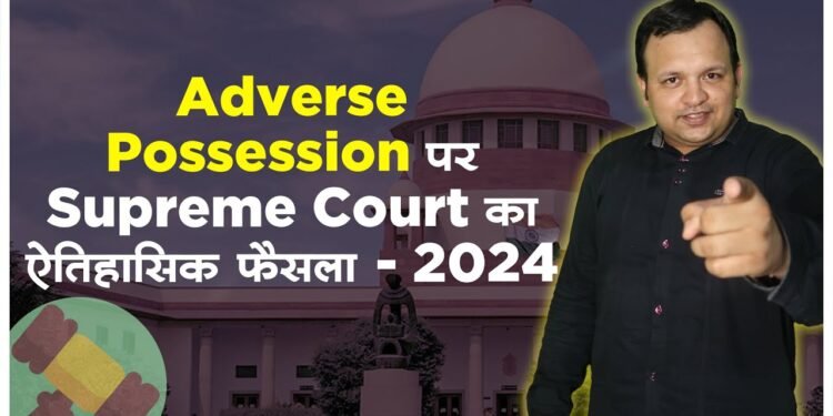 Landmark Judgment of Supreme Court on Adverse Possession and Landlord Tenancy
