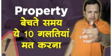 10 Golden Tips while selling your Property