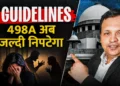 Supreme Court’s six guidelines on 498A cases, including faster trials, charge framing, digital monitoring and mediation